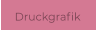 Druckgrafik