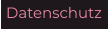Datenschutz